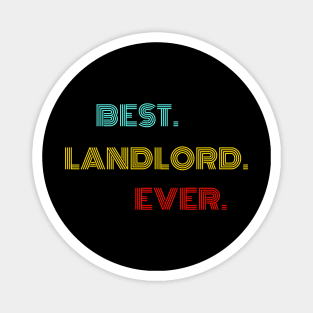 Best Landlord Ever - Nice Birthday Gift Idea Magnet